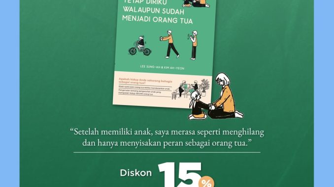 Promo Gramedia - Aku Tetap Diriku Walaupun Sudah Menjadi Orang Tua Diskon 15%