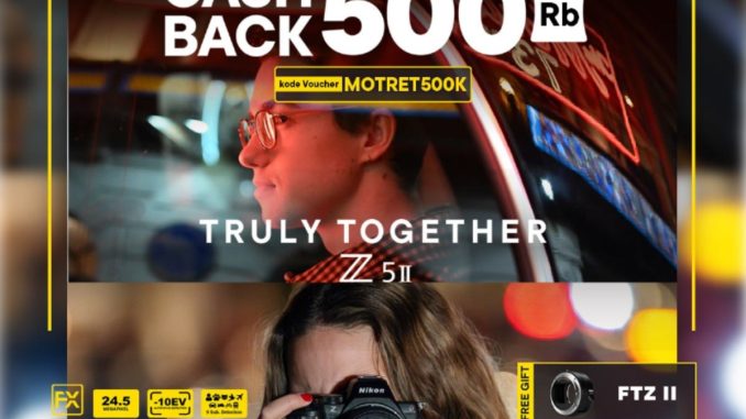 Promo Nikon Z5 II di Blibli Cashback 500K + FREE GIFT!