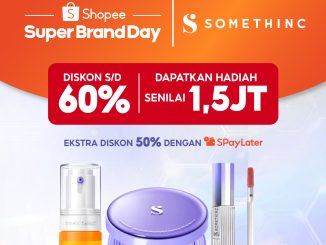 Promo SOMETHINC di Shopee Super Brand Day - dapatkan Hadiah senilai 1,5 Juta!