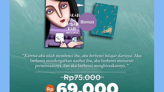 Promo 'Seakan Bisa Dipisahkan' di Gramedia.com BONUS POSTCARD!