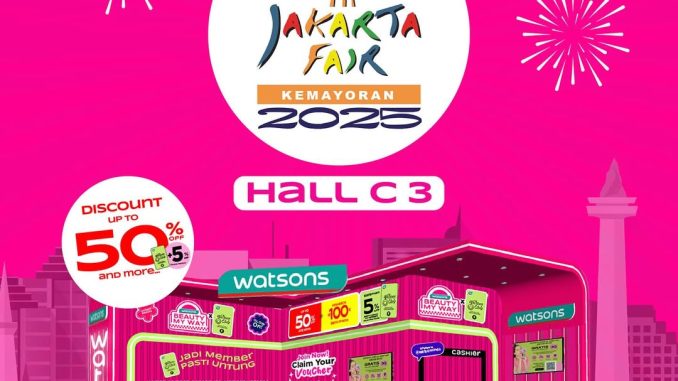 Promo Watsons Jakarta Fair Diskon hingga 50% + 5%