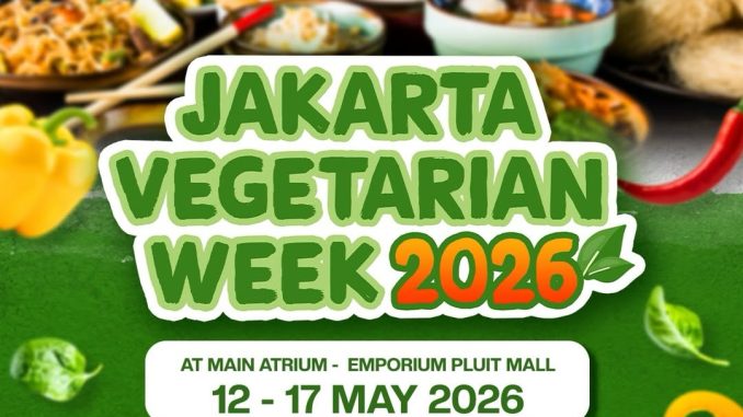 Jakarta Vegetarian Week 2026 di Emporium Pluit Mall dengan bazaar kuliner plant-based dan aktivitas seru