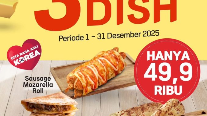 Promo Cheese & Dough 3 Side Dish Hemat cuma Rp. 49.900 dengan Sausage Mozzarella Roll, Beef Quesadilla & K-Half Bulgogi Baked