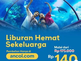 Promo SEA WORLD Ancol Liburan Hemat Sekeluarga mulai Rp. 140.000 tiket masuk