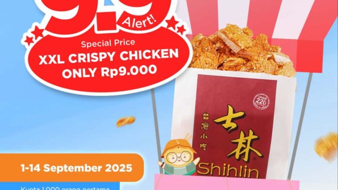 Promo Shihlin ShopeePay 9.9 XXL Crispy Chicken Rp9.000 berlaku 1–14 September 2025