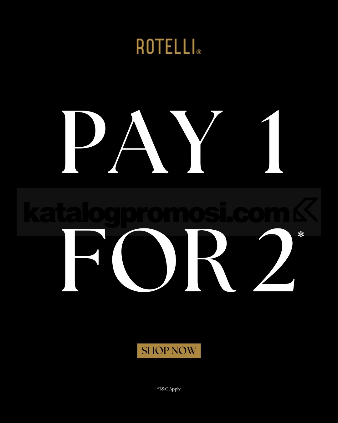 Promo Rotelli Pay 1 For 2* Promo Rotelli Pay 1 For 2* 1