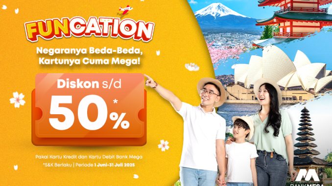 Promo Bank Mega FUNCATION - Diskon hingga 50% untuk Liburan dan Shopping!