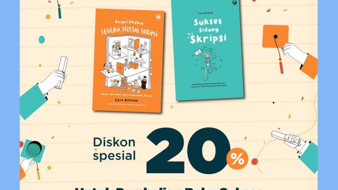 Promo Gramedia Skripsi Tanpa Drama Diskon Spesial 20%