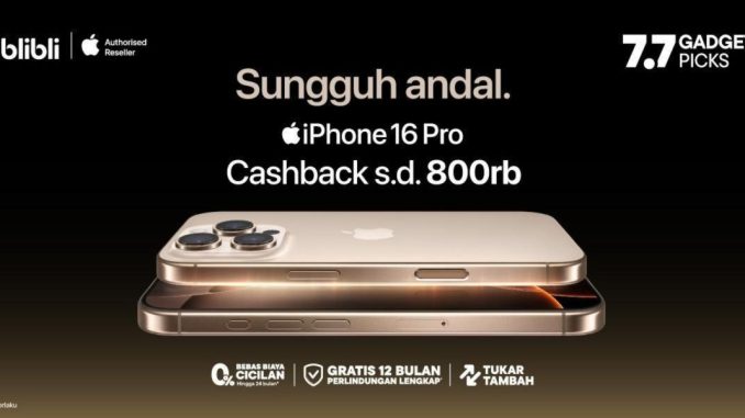 Promo iPhone 16 Pro di Blibli 7.7 Gadget Picks Cashback hingga 800K