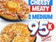 Promo Domino's Pizza 2 Medium Cheesy Meaty Pizza hanya Rp. 95.000*