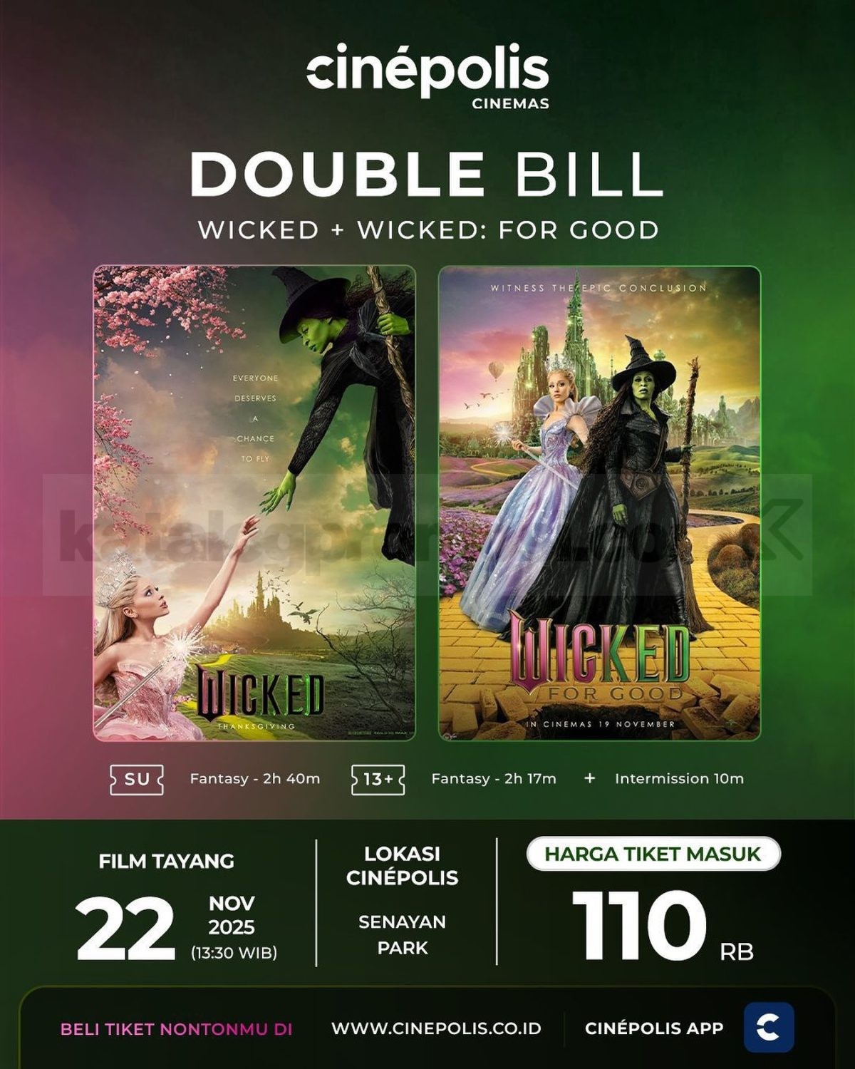 DOUBLE BILL — WICKED + WICKED: FOR GOOD di Cinépolis Senayan Park DOUBLE BILL Wicked dan Wicked For Good di Cinépolis Senayan Park jadwal 22 November 2025