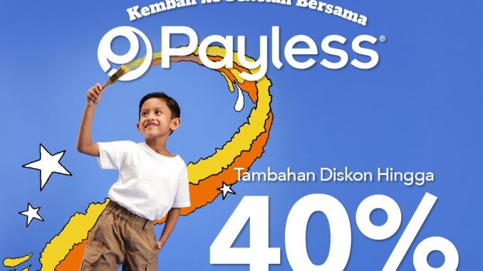PROMO PAYLESS Back To Shcool Disc Up To 40%* 1