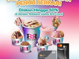 Promo Baskin Robbins Milad BSI Ramadan Diskon Hingga 50% pakai BSI Card hingga 31 Maret 2026