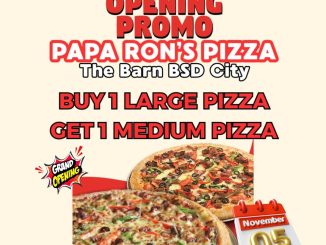 Promo Papa Ron’s Pizza Grand Opening The Barn BSD City Beli 1 Gratis 1 3