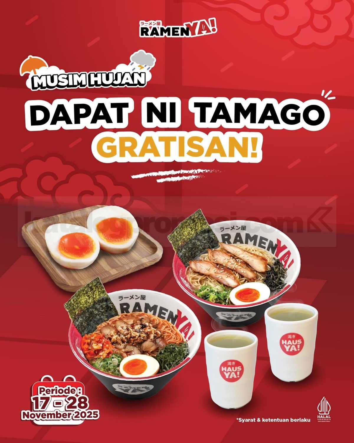 Promo RamenYa Gratis Ni Tamago Promo RamenYa gratis Ni Tamago untuk pembelian 2 ramen kuah dan 2 ocha