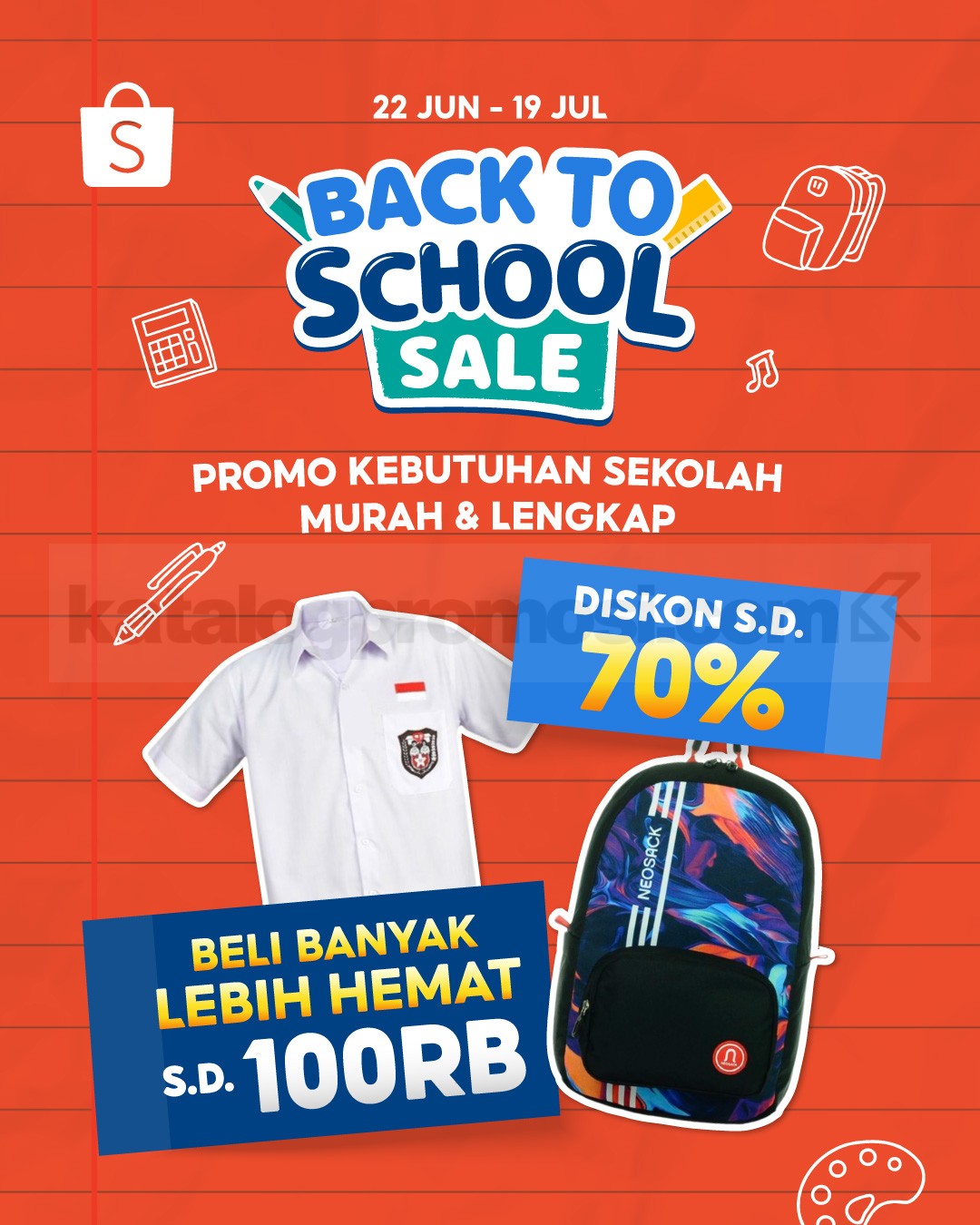 Promo Shopee Back to School Sale Diskon hingga 70% Promo Shopee Back to School Sale diskon produk pilihan perlengkapan sekolah hingga 70% dan hemat Rp. 100.000.