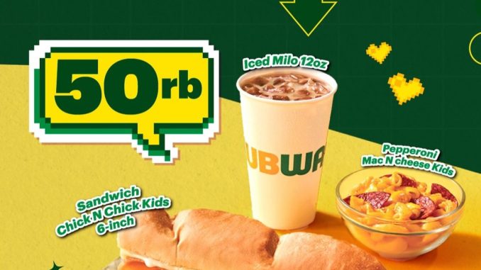 Promo Subway Hari Anak Nasional Kids Meal Combo Rp50.000 berlaku 22–31 Juli 2025