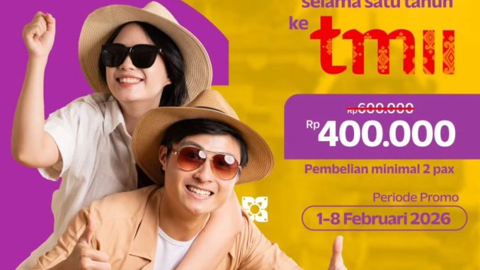 Promo TMII Annual Pass Spesial Payday Rp. 400.000 berlaku 1 – 8 Februari 2026