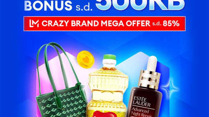 Pesta Gajian Lazada! Crazy Brand Mega Offer hingga 85% + Voucher Bonus 500K