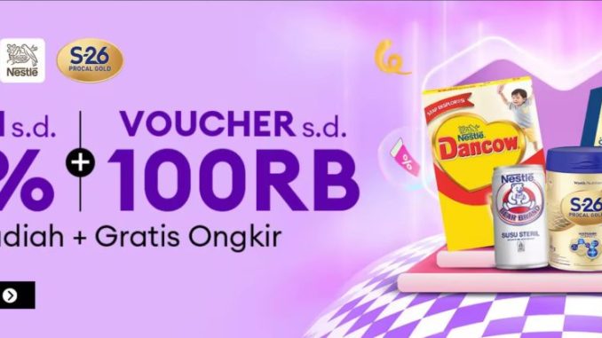 Promo Dancow Lactogrow S26 di Lazada Diskon hingga 30% + Voucher 100K