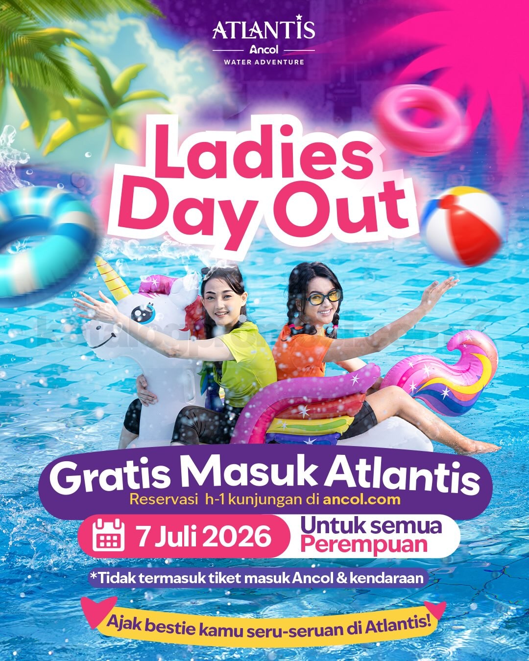 Promo Atlantis Ancol Ladies Day Out Gratis Masuk Promo Atlantis Ancol Ladies Day Out Gratis Masuk untuk Perempuan pada 7 Juli 2026 dengan reservasi melalui ancol.com.