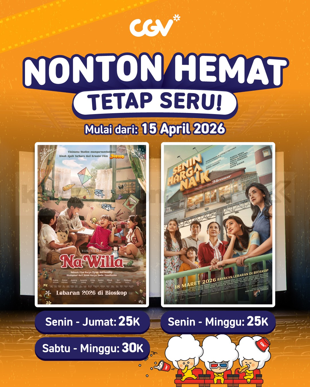 Promo CGV Tiket Film mulai Rp. 25.000 Promo CGV Tiket Film mulai Rp. 25.000 Na Willa dan Senin Harga Naik mulai 15 April 2026 di CGV tertentu