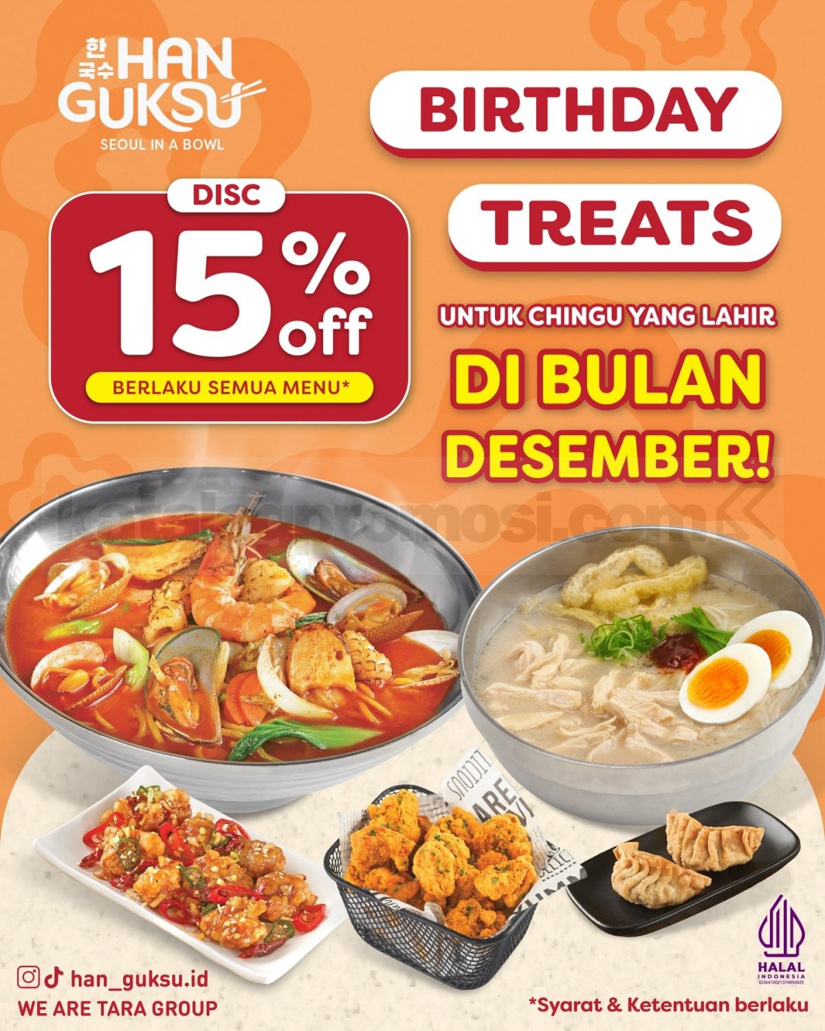 Promo HAN GUKSU Birthday Treats Disc 15% semua menu Promo HAN GUKSU Birthday Treats disc 15 persen untuk semua menu khusus ulang tahun bulan Desember.