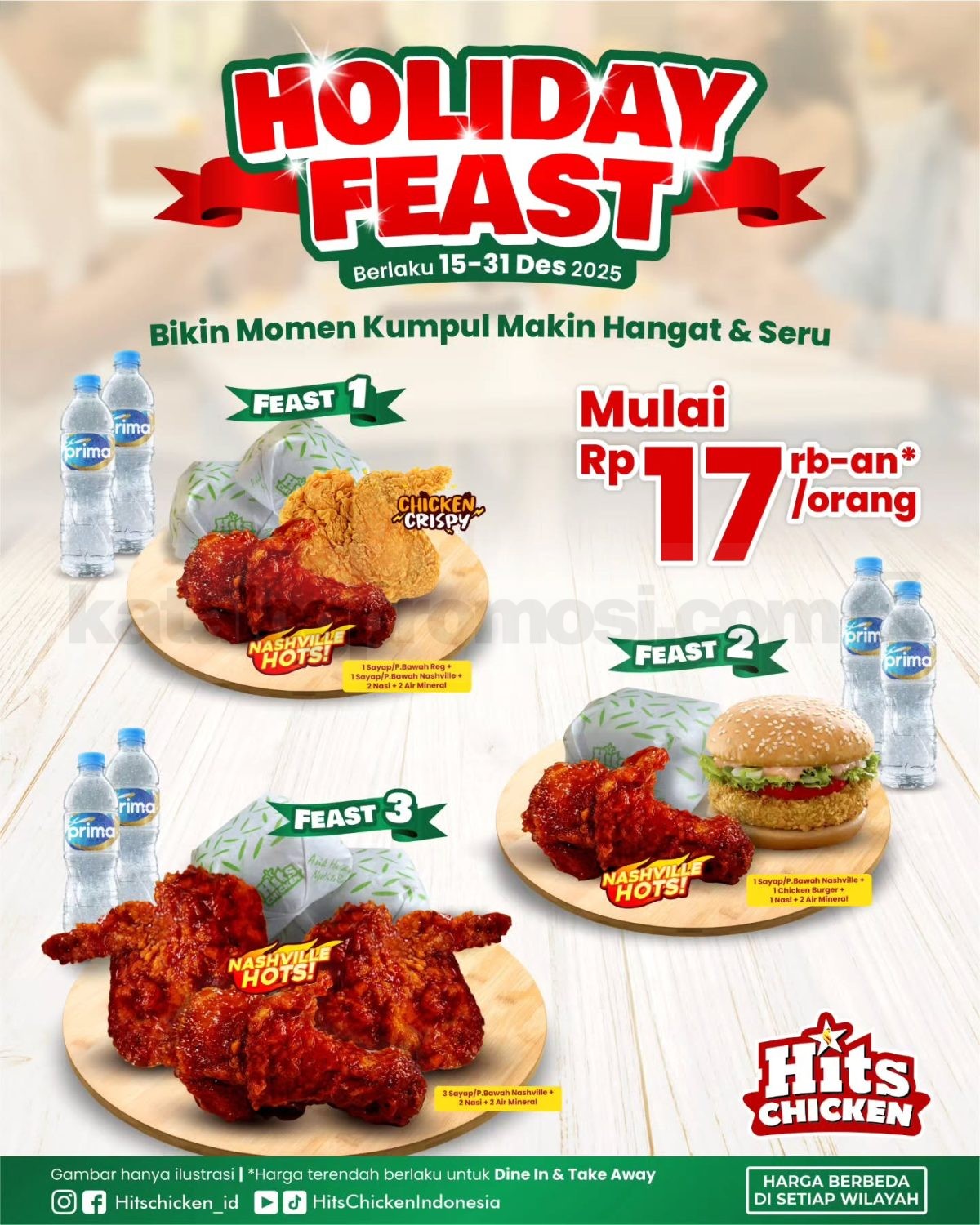 Promo HITS Chicken Holiday Feast Mulai Rp. 17.000* Promo HITS Chicken Holiday Feast mulai Rp. 17.000 per orang