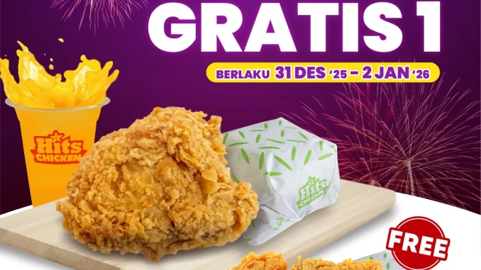 Promo Hits Chicken Tahun Baru Beli 1 Gratis 1 mulai Rp. 26.500 periode 31 Desember 2025 – 2 Januari 2026