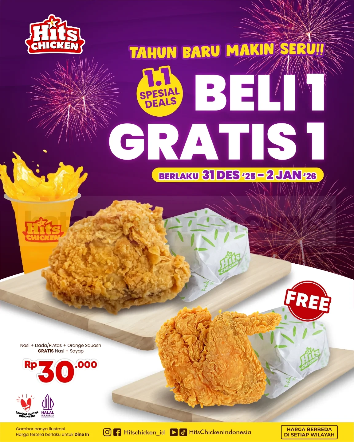 Promo Hits Chicken Tahun Baru Beli 1 Gratis 1 Promo Hits Chicken Tahun Baru Beli 1 Gratis 1 mulai Rp. 26.500 periode 31 Desember 2025 – 2 Januari 2026