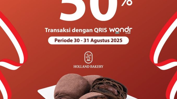 Promo Holland Bakery diskon 50% dengan QRIS Wondr by BNI berlaku 30–31 Agustus 2025 di seluruh outlet