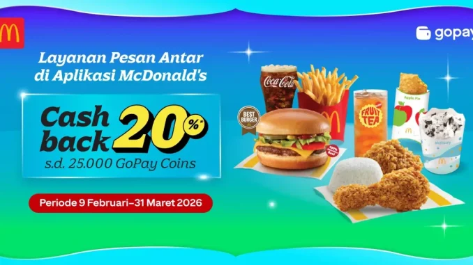 Promo McDonalds GoPay Cashback 20% periode 09 Februari – 31 Maret 2026 minimum transaksi Rp. 100.000