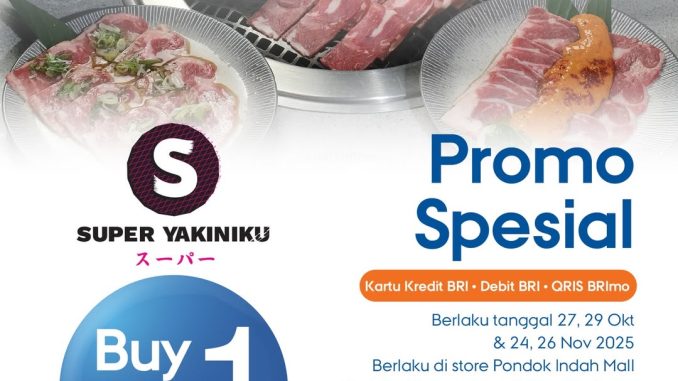 Promo Super Yakiniku Special BRI Buy 1 Get 1 Deluxe Package gratis dengan BRI Card/BRImo QRIS