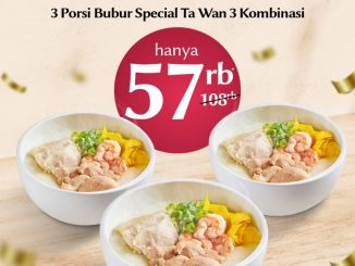 Promo Ta Wan HUT Bank Mega 3 Bubur Spesial Rp. 57.000 untuk 3 porsi bubur kombinasi