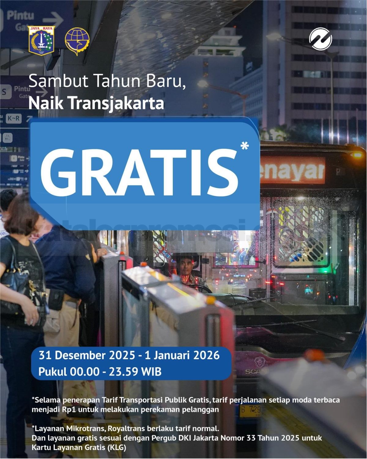 Promo Transjakarta Sambut Tahun Baru Tarif Rp. 1,- Promo Transjakarta Sambut Tahun Baru Tarif Rp. 1,- 31 Desember 2025 – 1 Januari 2026
