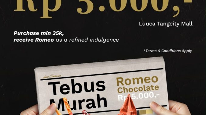 Promo Luuca Romeo Chocolate Tebus Murah Rp. 5.000 dengan minimal transaksi Rp. 35.000 di Tangcity Mall