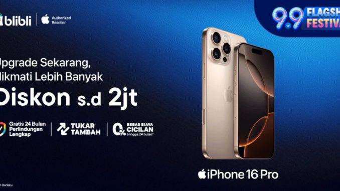 Promo Apple di Blibli 9.9 Flagship Festival Diskon hingga 2 Juta