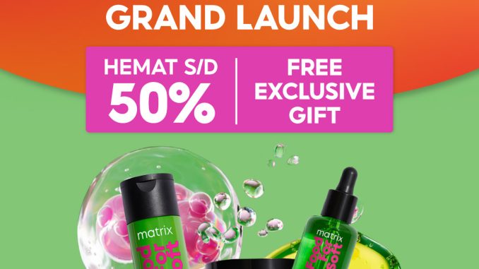 Promo Grand Launch Matrix di Shopee Hemat hingga 50% + Hadiah Eksklusif