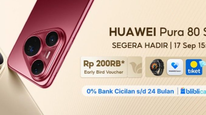 Promo HUAWEI Pura 80 Series di Blibli Voucher 200K + Hadiah hingga 10 Juta 1