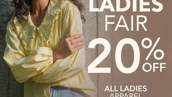 Promo X-Eight Ladies Fair get 20% Off For All Ladies Apparel* 1