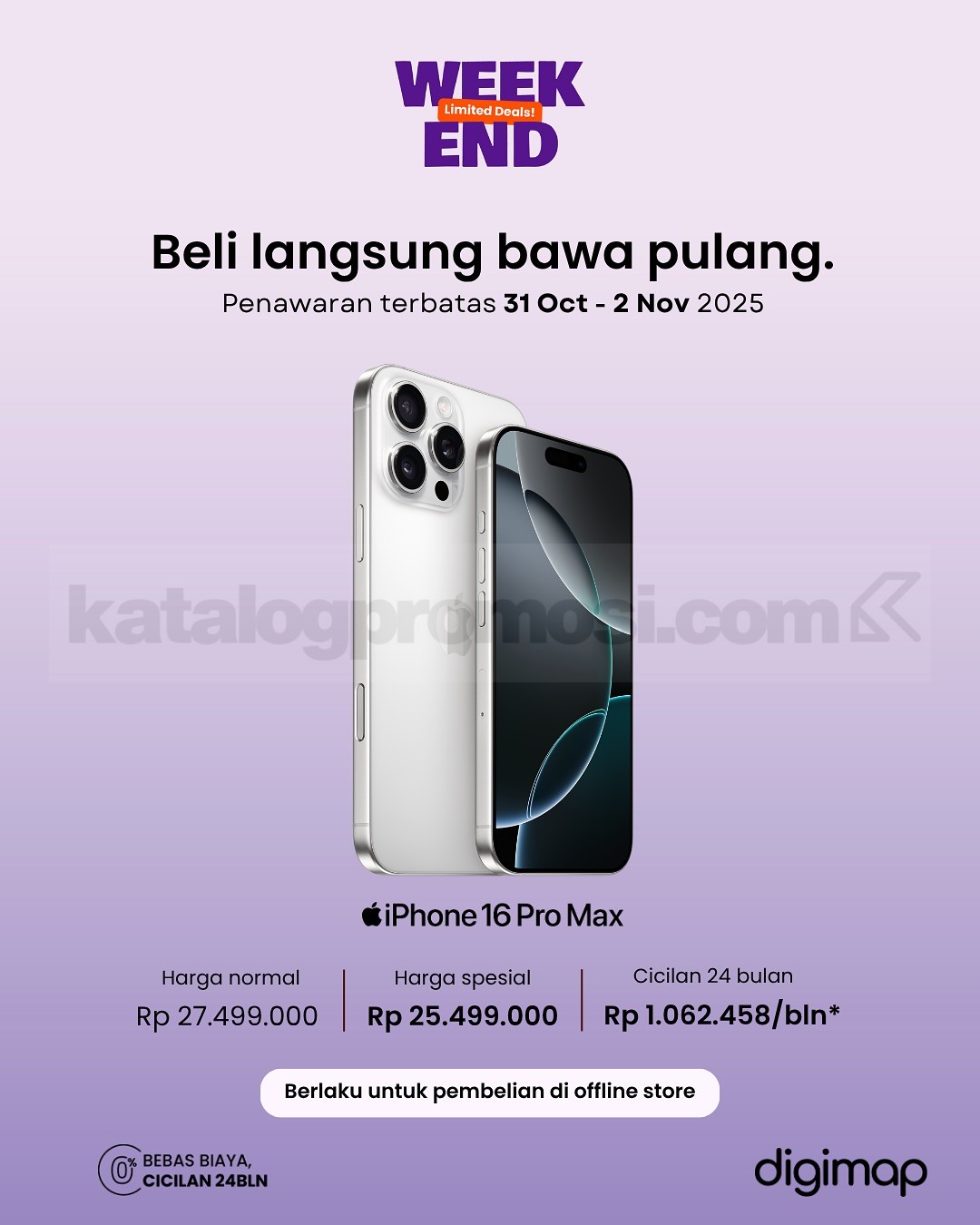 Promo DIGIMAP Weekend Deals Diskon Hingga Rp. 2.000.000 Promo DIGIMAP Weekend Deals Diskon Hingga Rp. 2.000.000 4