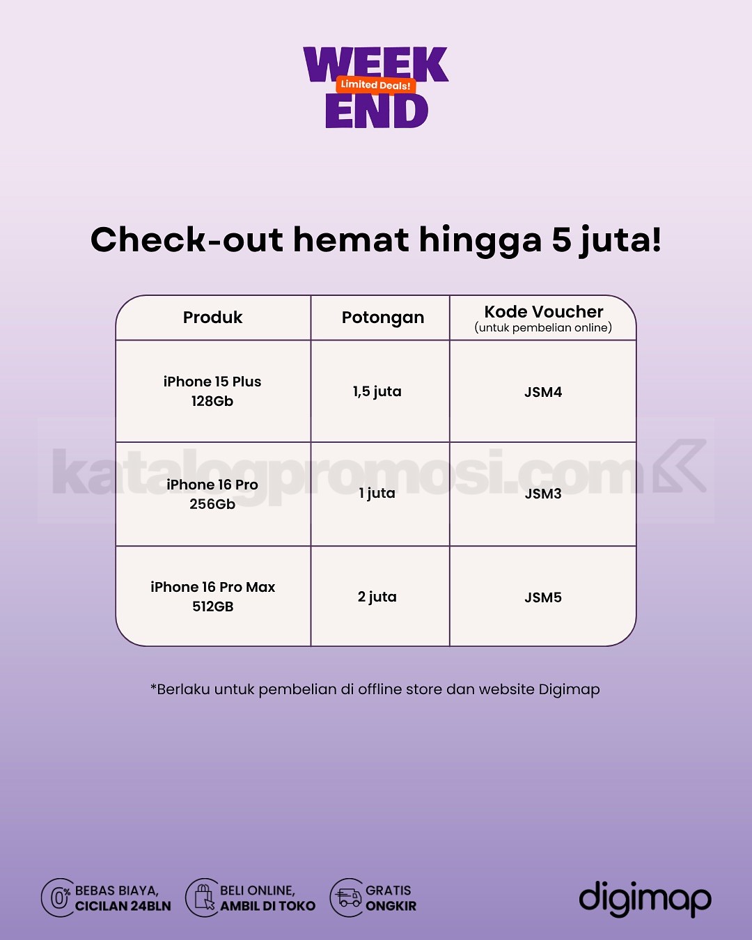 Promo DIGIMAP Weekend Deals Diskon Hingga Rp. 2.000.000 Promo DIGIMAP Weekend Deals Diskon Hingga Rp. 2.000.000 7