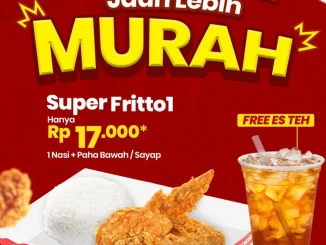 Promo Fritto Chicken Paket Super Fritto 1 Rp. 17.000, Nasi + Paha Atas/Sayap + Es Teh Dingin Gratis