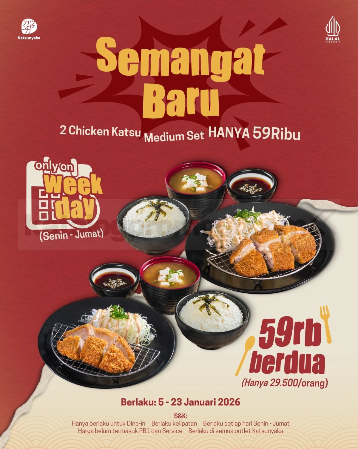 Promo Katsunyaka Semangat Baru 2 Chicken Katsu Rp. 59.000 Promo Katsunyaka Semangat Baru 2 Chicken Katsu Rp. 59.000 dine-in Senin Jumat