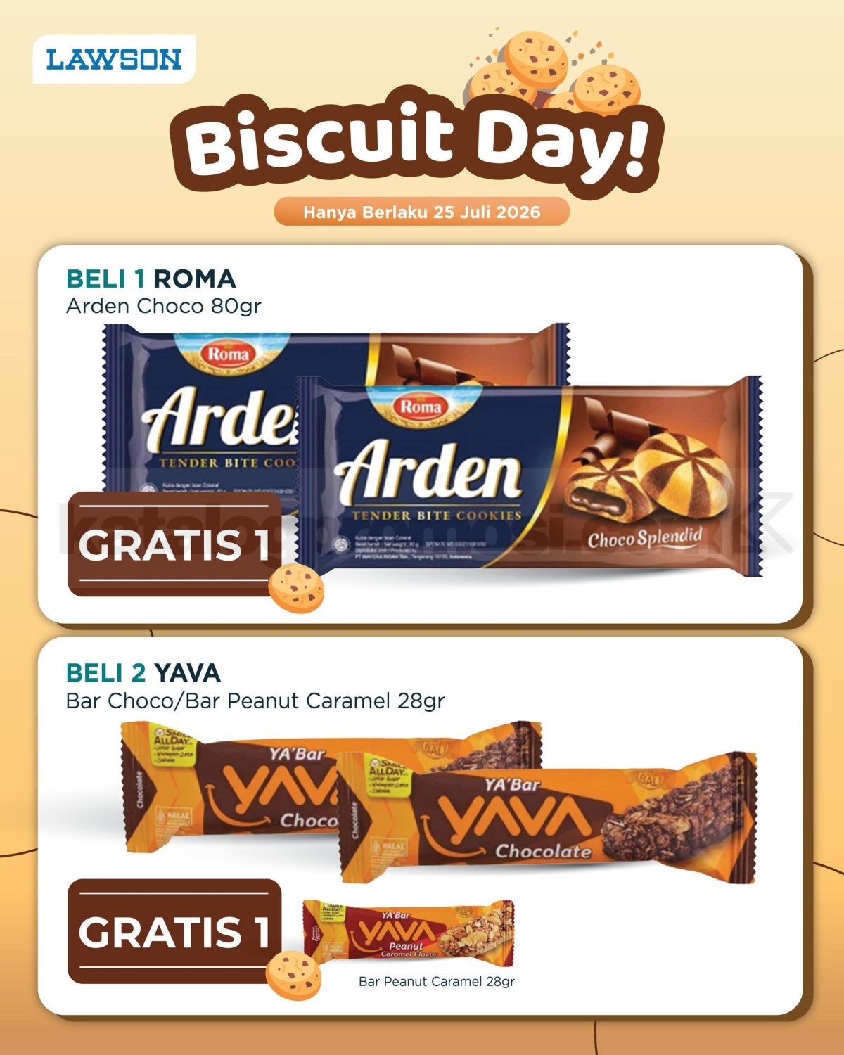 Promo Lawson Biscuit Day! Beli 1 Gratis 1 Promo Lawson Biscuit Day! Beli 1 Gratis 1 pada 25 Juli 2026 untuk Roma Arden Choco dan YAVA Bar.