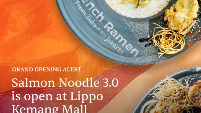 Promo Salmon Noodle 3.0 Opening Lippo Mall Kemang Beli 1 Gratis 1 1