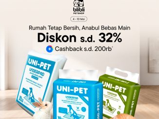 Promo Unipet Underpad diskon hingga 32% dan cashback hingga Rp200.000 di Blibli
