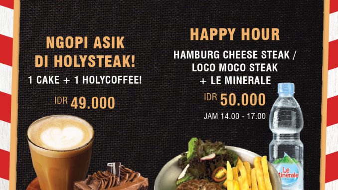 Promo Holysteak Happy Hours Spesial Menu cuma Rp50Ribu 1