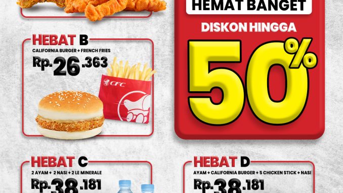 Promo CFC Paket Hebat diskon hingga 50% mulai Rp. 26.363 menu hemat