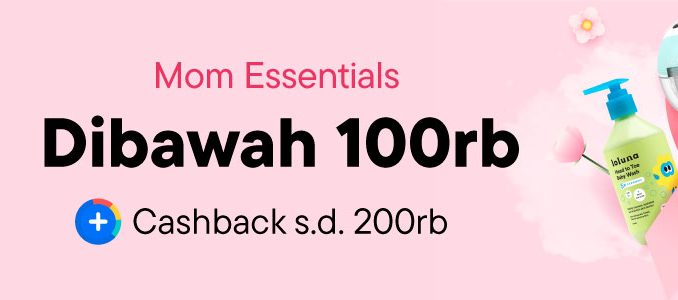 Promo Mom’s Day di Blibli - Mom Essentials di Bawah 100K + Cashback 200K!